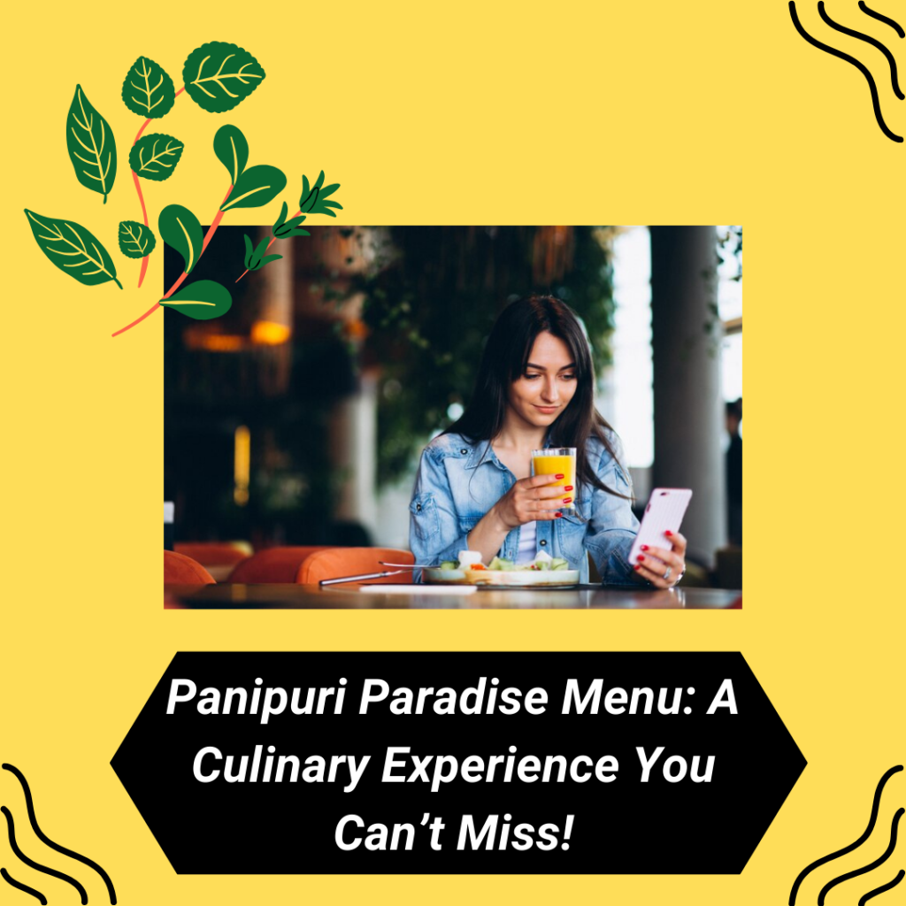 Panipuri Paradise Menu: A Culinary Experience You Can’t Miss!