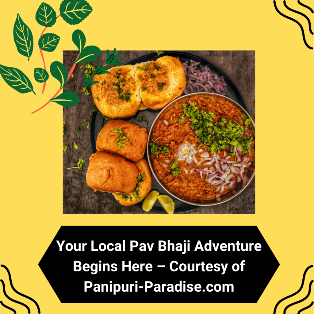 Your Local Pav Bhaji Adventure Begins Here – Courtesy of Panipuri-Paradise.com